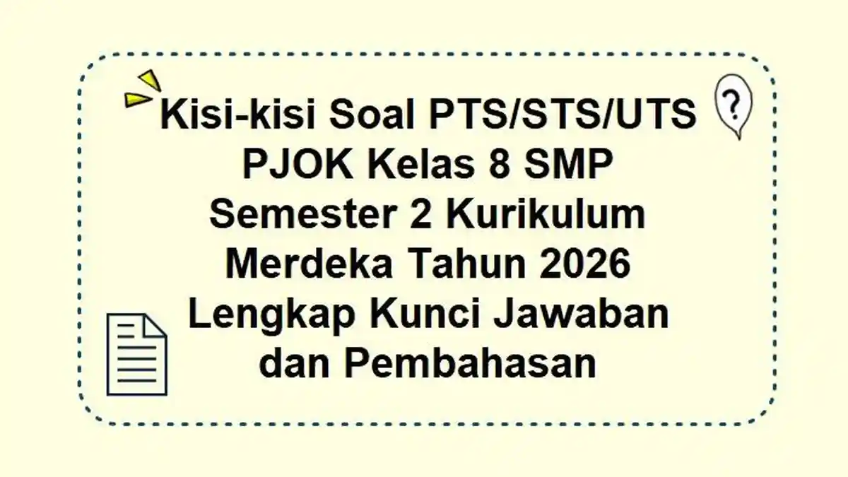 Bocoran 20 Soal UTS PJOK Kelas 8 Semester 2 dan Kunci Jawaban Ini Wajib Kamu Pelajari Bocoran 20 Soal UTS PJOK Kelas 8 Semester 2 dan Kunci Jawaban Ini Wajib Kamu Pelajari